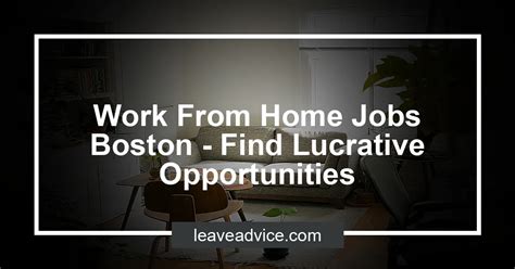 Employer Active 2 days ago. . Work from home jobs boston